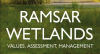"Ramsar Wetlands: Values, Assessment, Management"